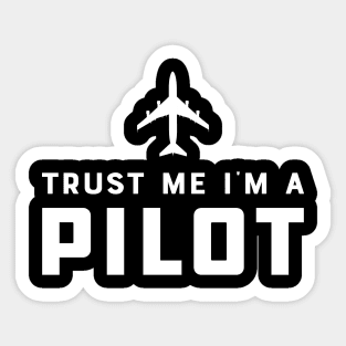 Pilot - Trust Me I'm a Pilot Sticker